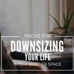Tricks for Downsizing Your Life into a Smaller Space