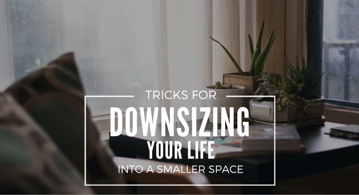 Tricks for Downsizing Your Life into a Smaller Space
