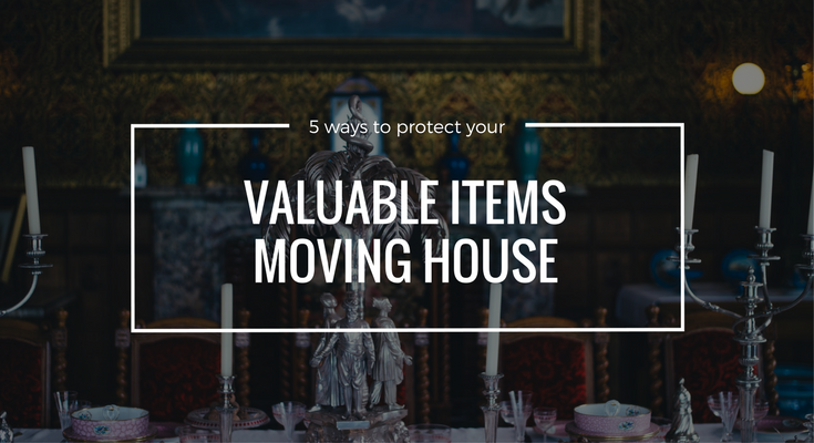 5 ways to protect your valuable items moving house